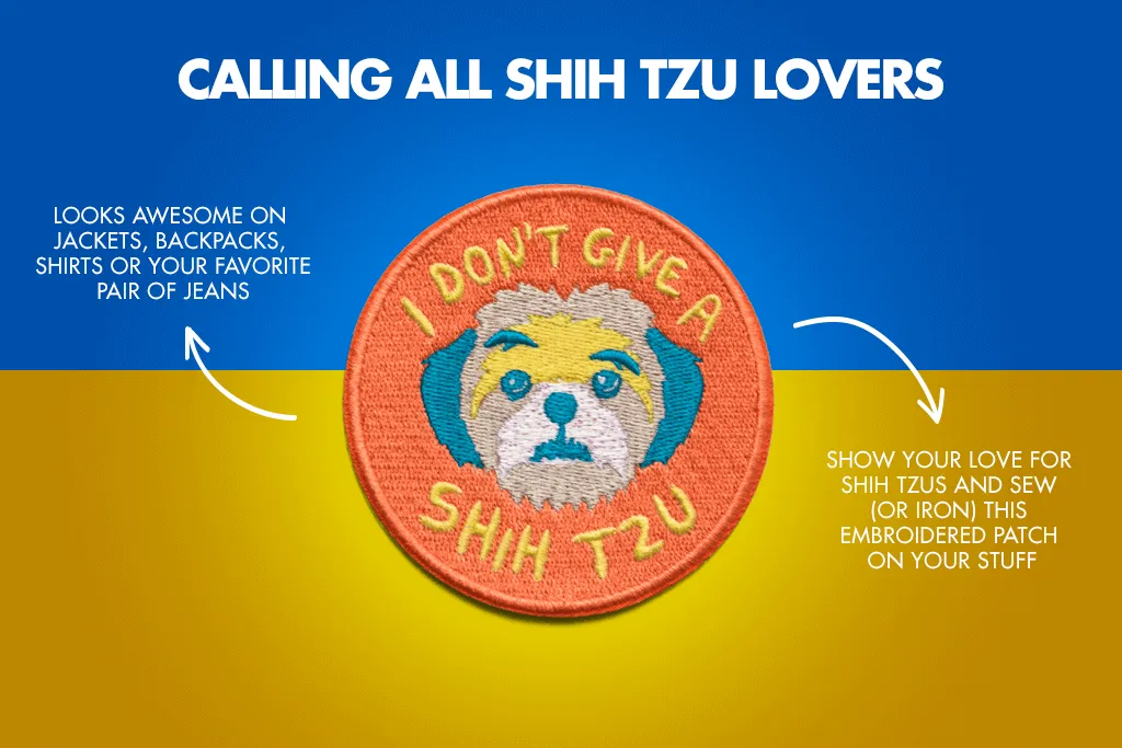 I Don't Give a Shih Tzu | Patch